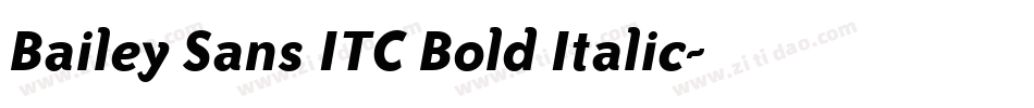 Bailey Sans ITC Bold Italic字体转换